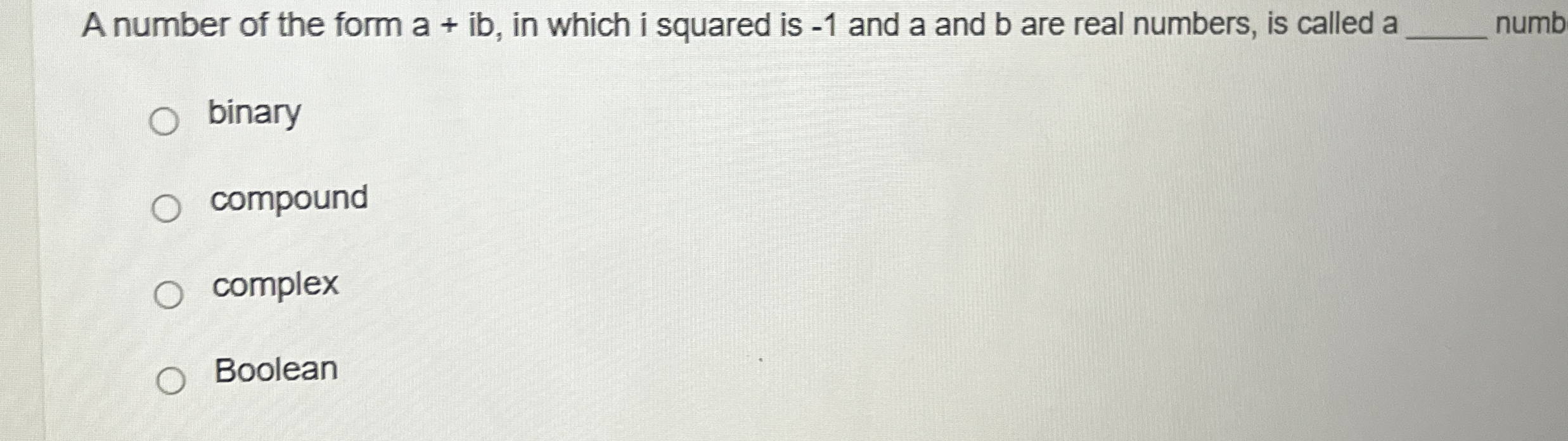 A number of the form a + i b , in which i squared