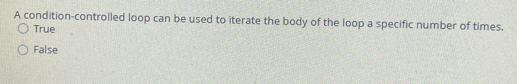 A condition - controlled loop can be used to