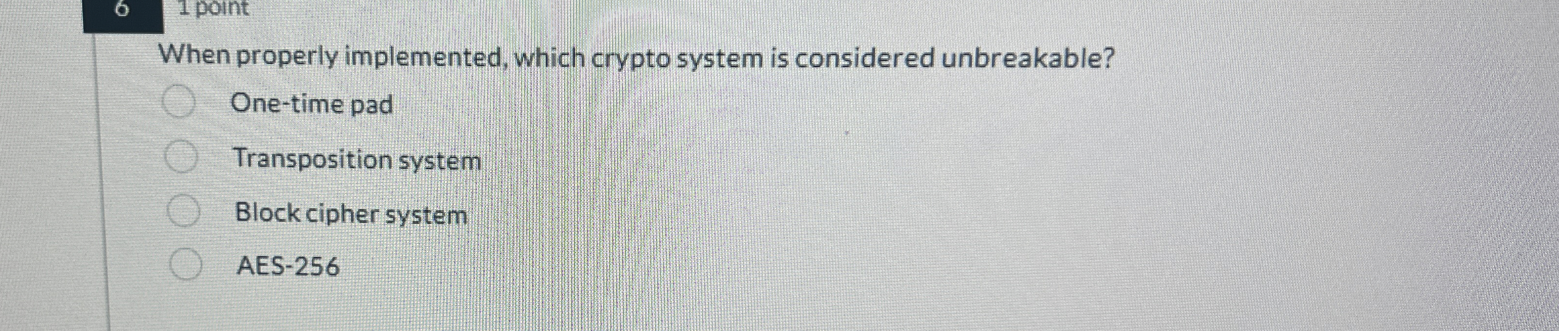When properly implemented, which crypto system is