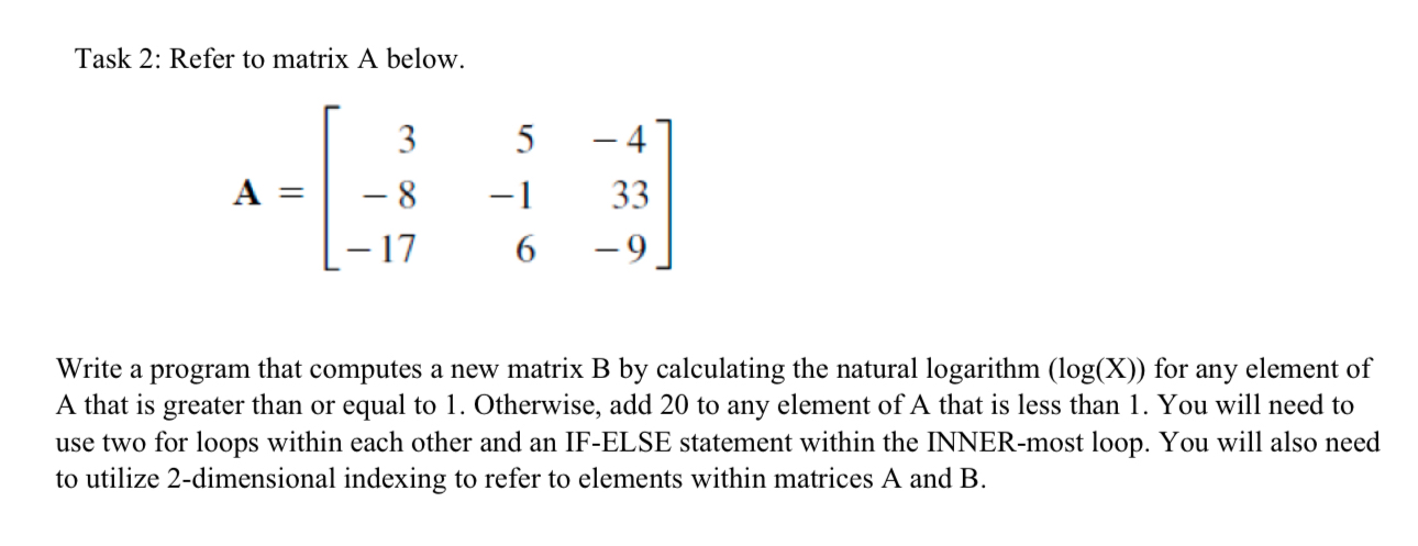 Task 2 : Refer to matrix A below. A = [ 3 5 - 4 -