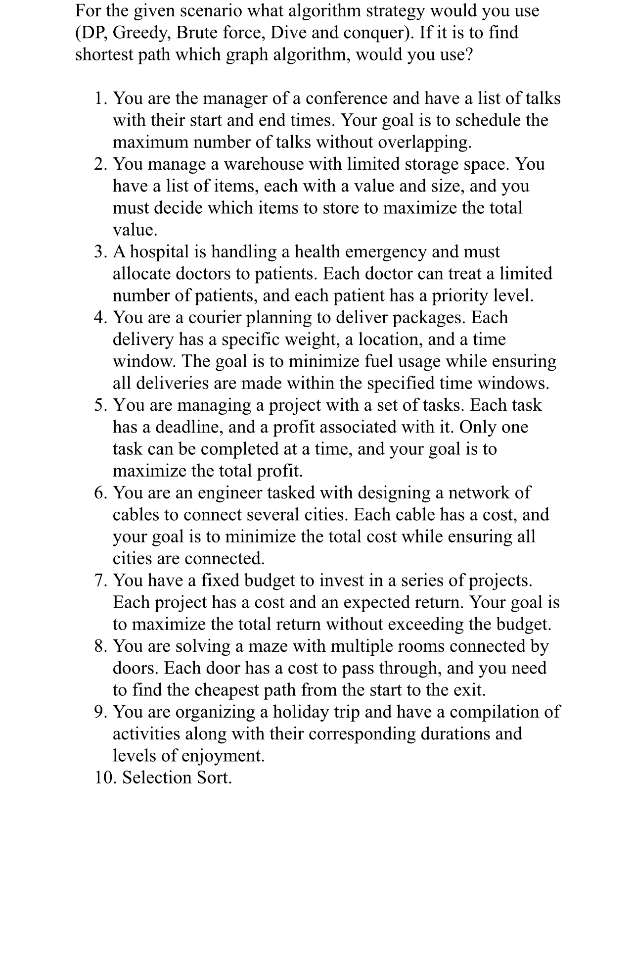 For the given scenario what algorithm strategy