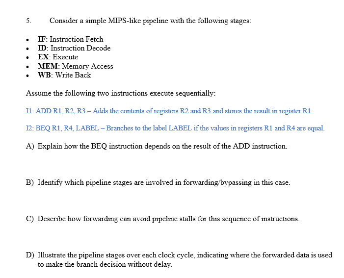 1 . Consider a simple MIPS - like pipeline with