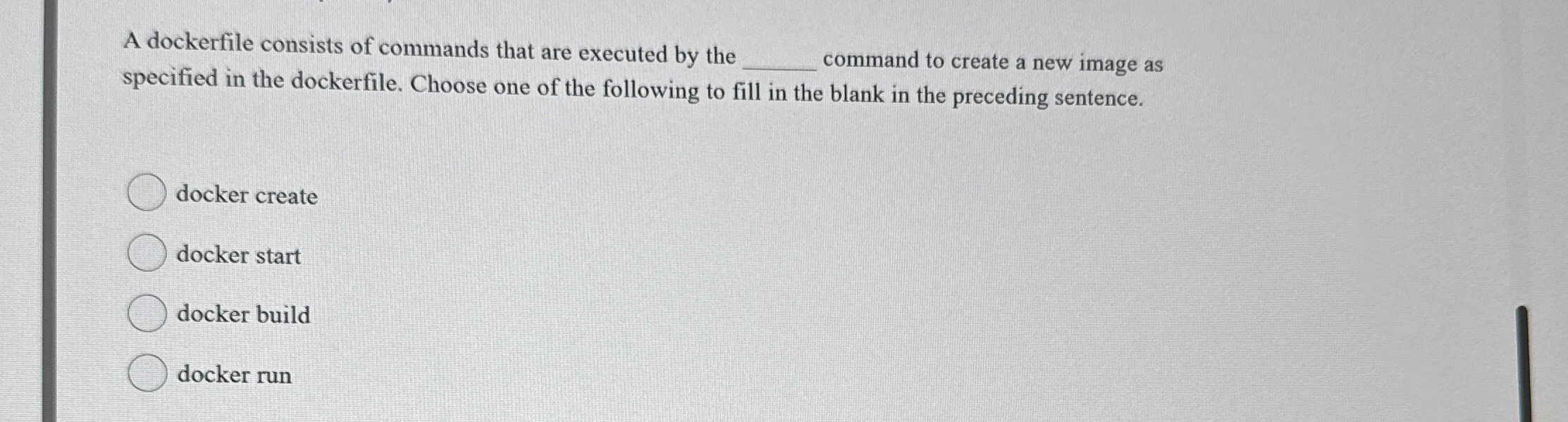 A dockerfile consists of commands that are