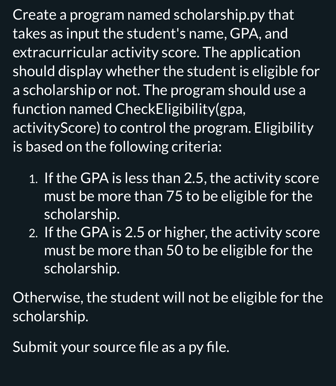 Create a program named scholarship.py that takes