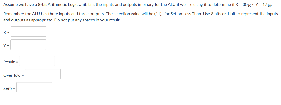 Assume we have a 8 - bit Arithmetic Logic Unit.