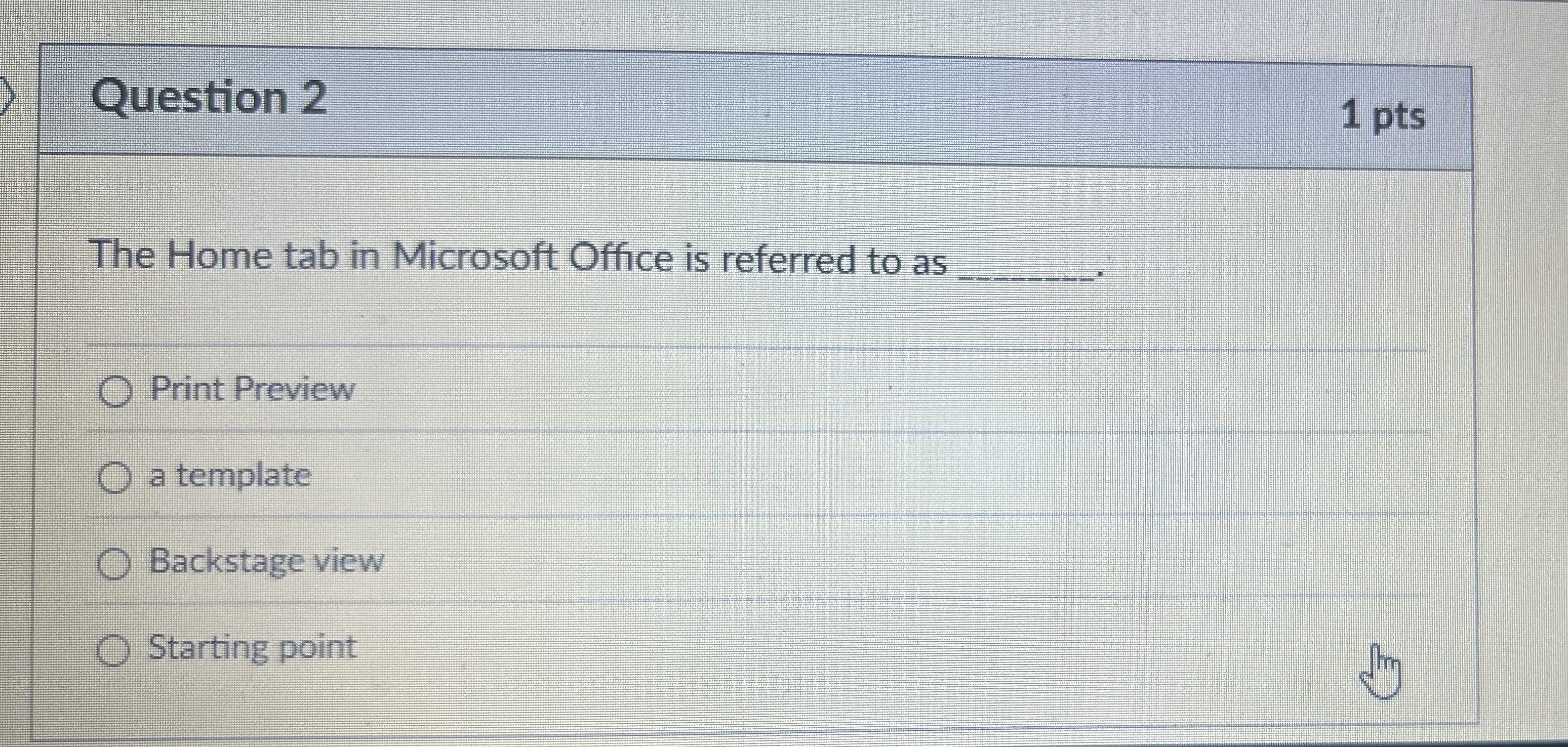 Question 2 The Home tab in Microsoft Office is