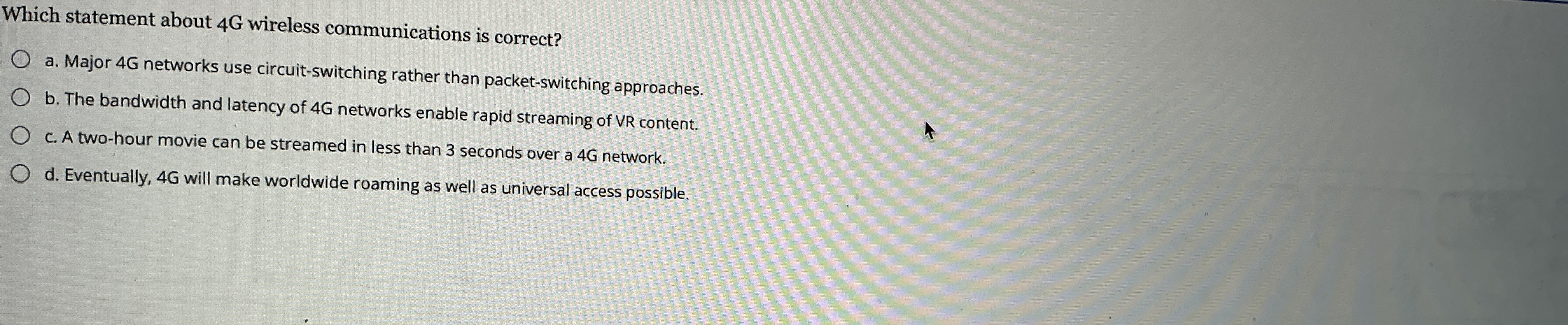 Which statement about 4 G wireless communications