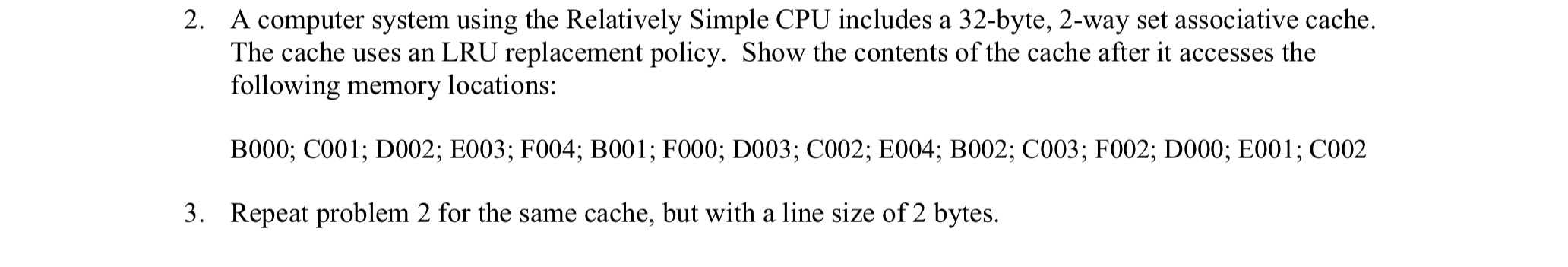 DO QUESTION 3 NOT 2 . A computer system using the