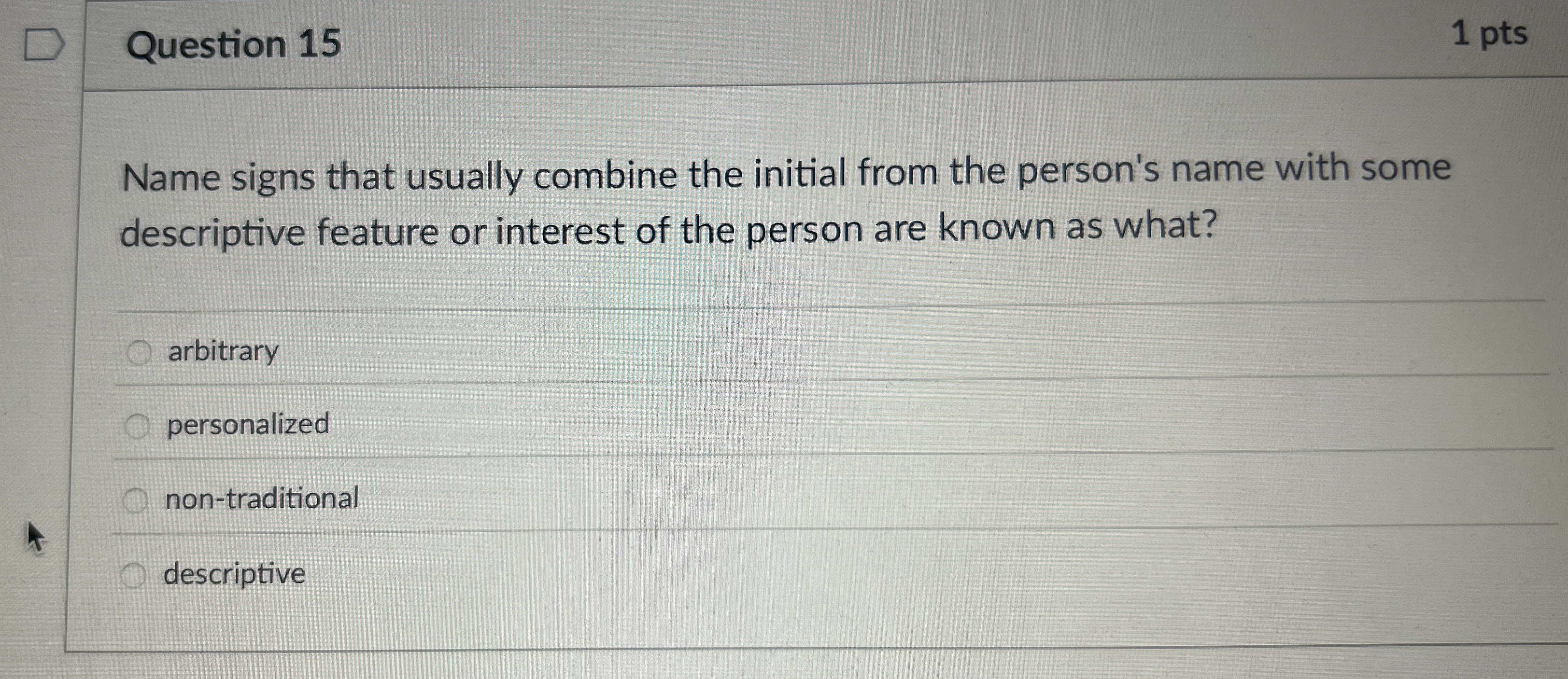 Question 1 5 1 pts Name signs that usually