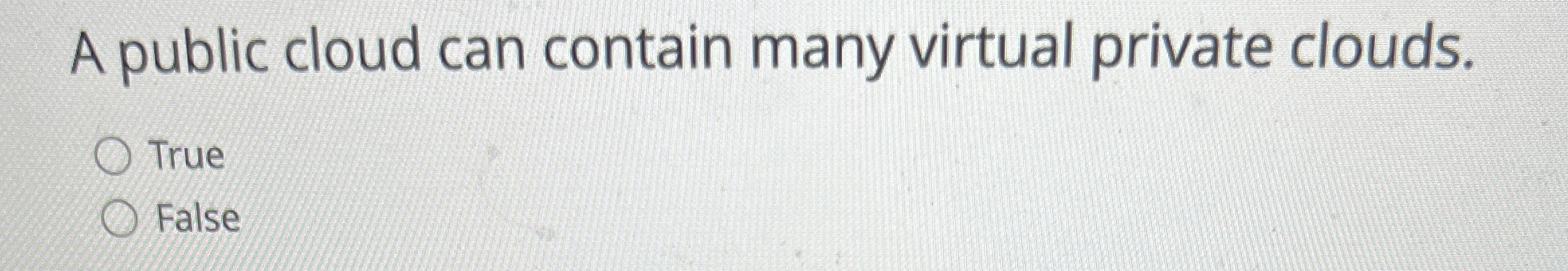 A public cloud can contain many virtual private