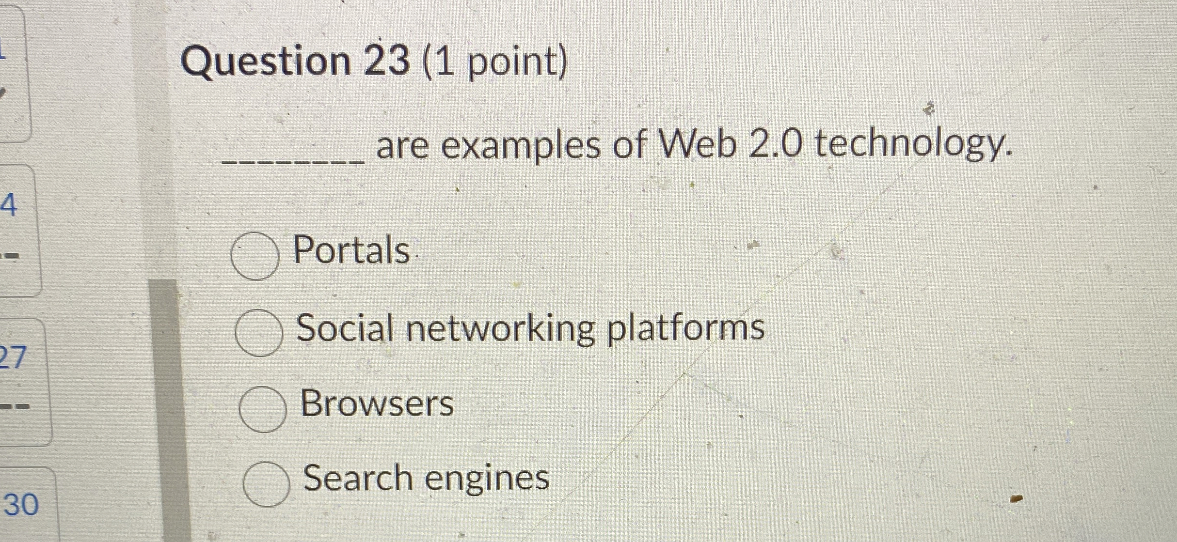 Question 2 3 ( 1 point ) are examples of Web 2 .