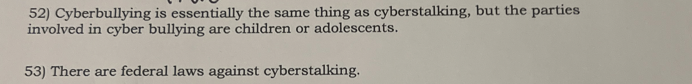 Cyberbullying is essentially the same thing as