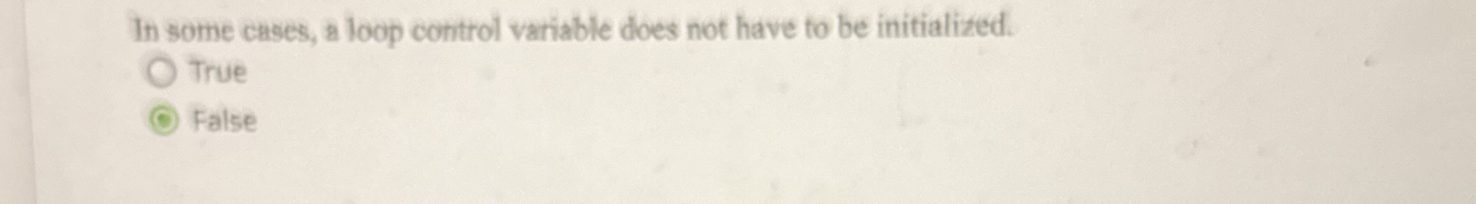 In some cases, a loop control variable does not