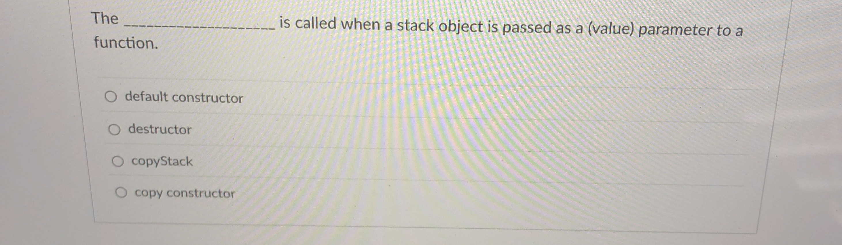 The is called when a stack object is passed as a