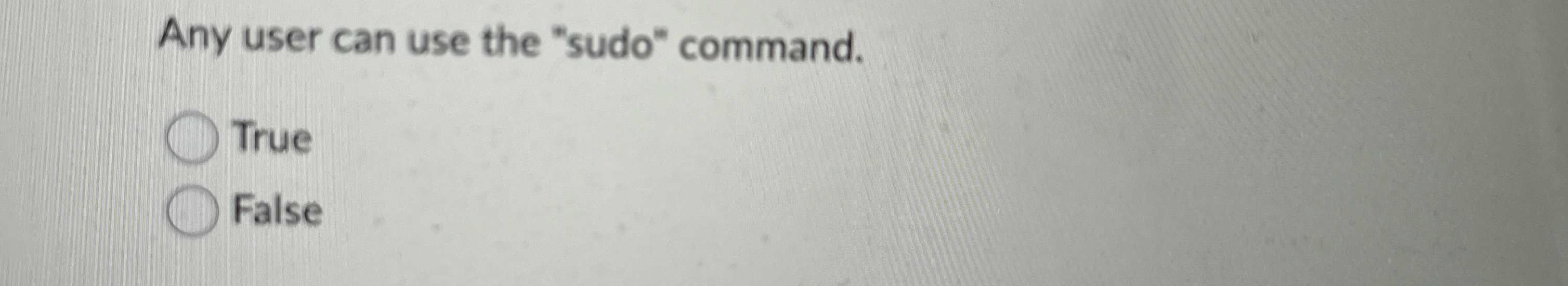Any user can use the "sudo" command. True False