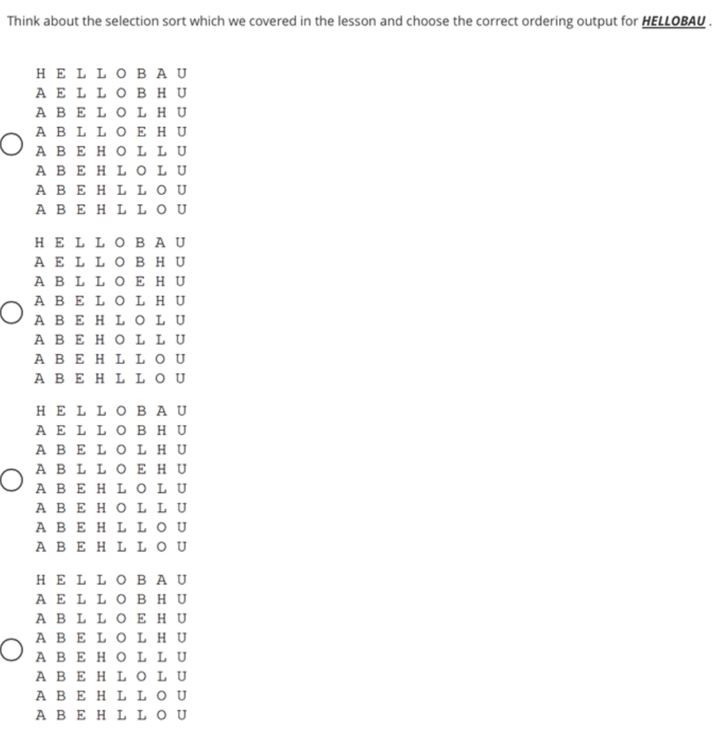 Think about the selection sort which we covered