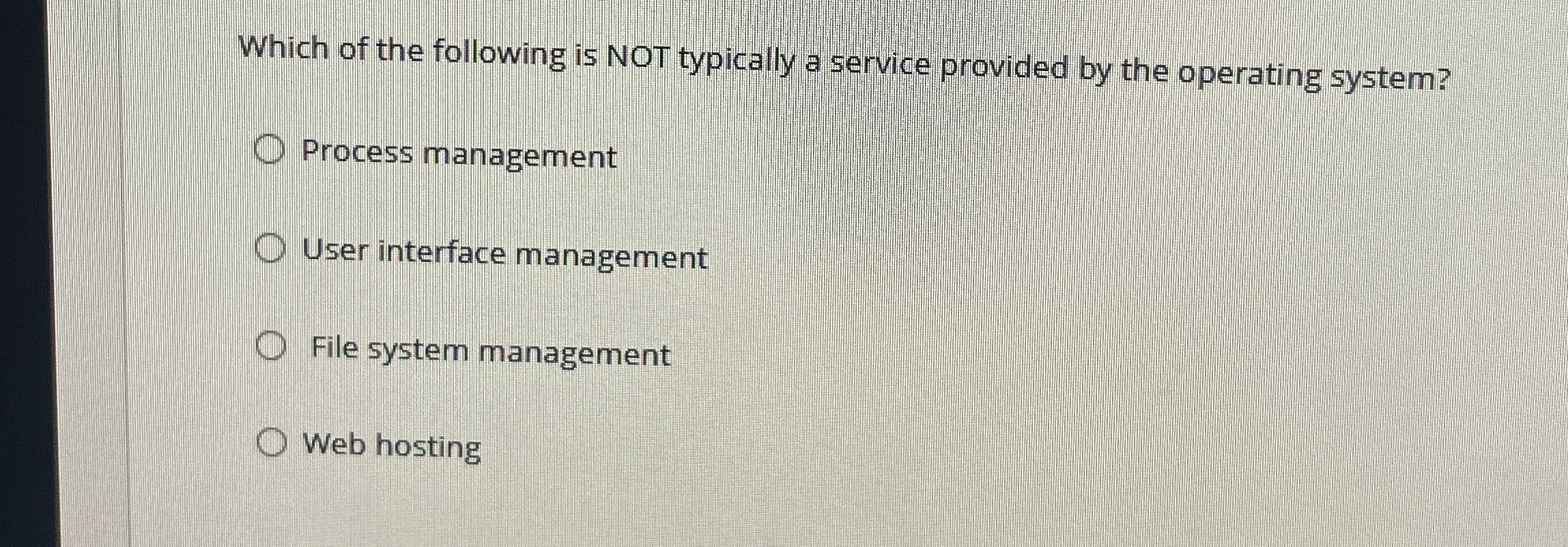 Which of the following is NOT typically a service
