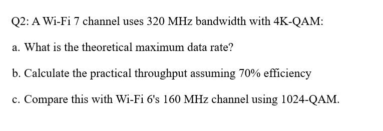 Q 2 : A Wi - Fi 7 channel uses 3 2 0 MHz