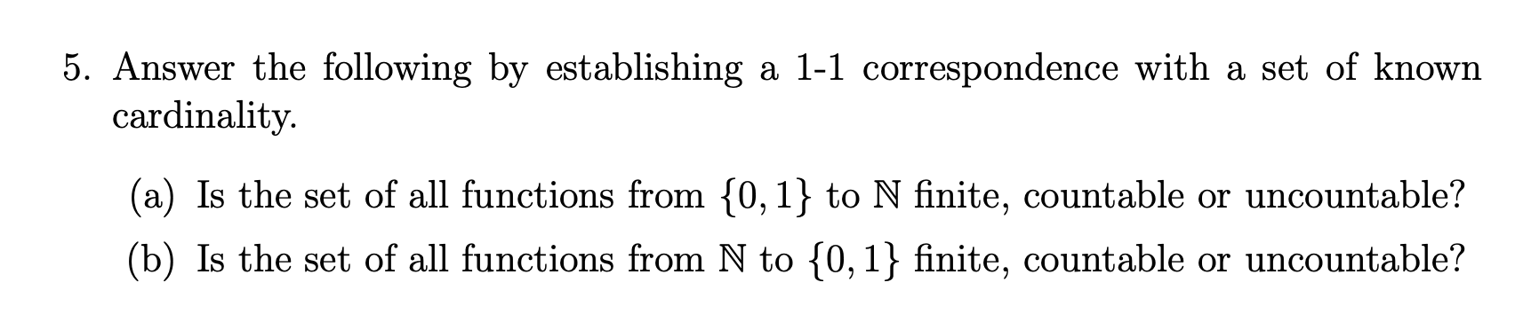 Answer the following by establishing a 1 - 1