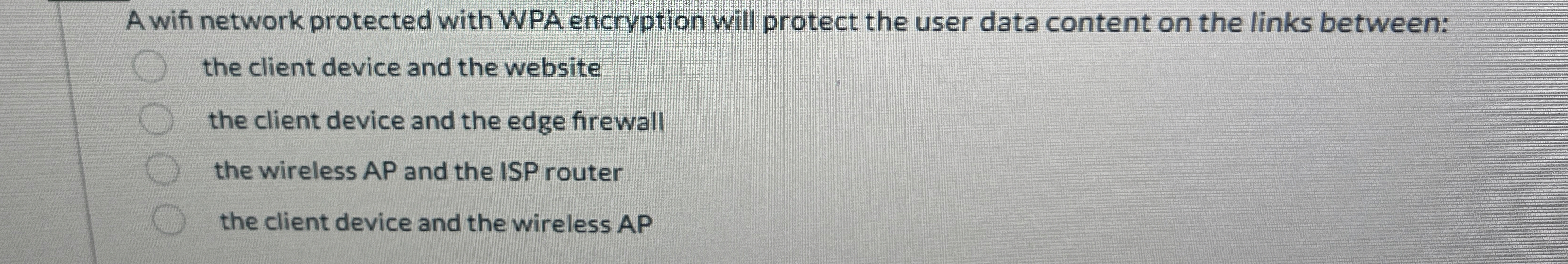 A wifi network protected with WPA encryption will