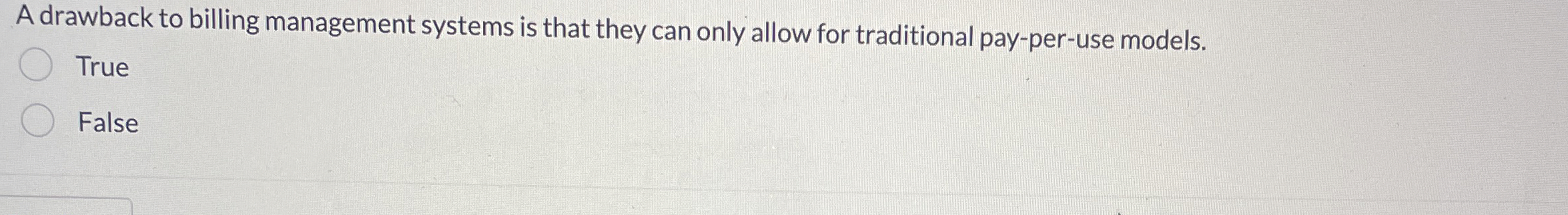 A drawback to billing management systems is that