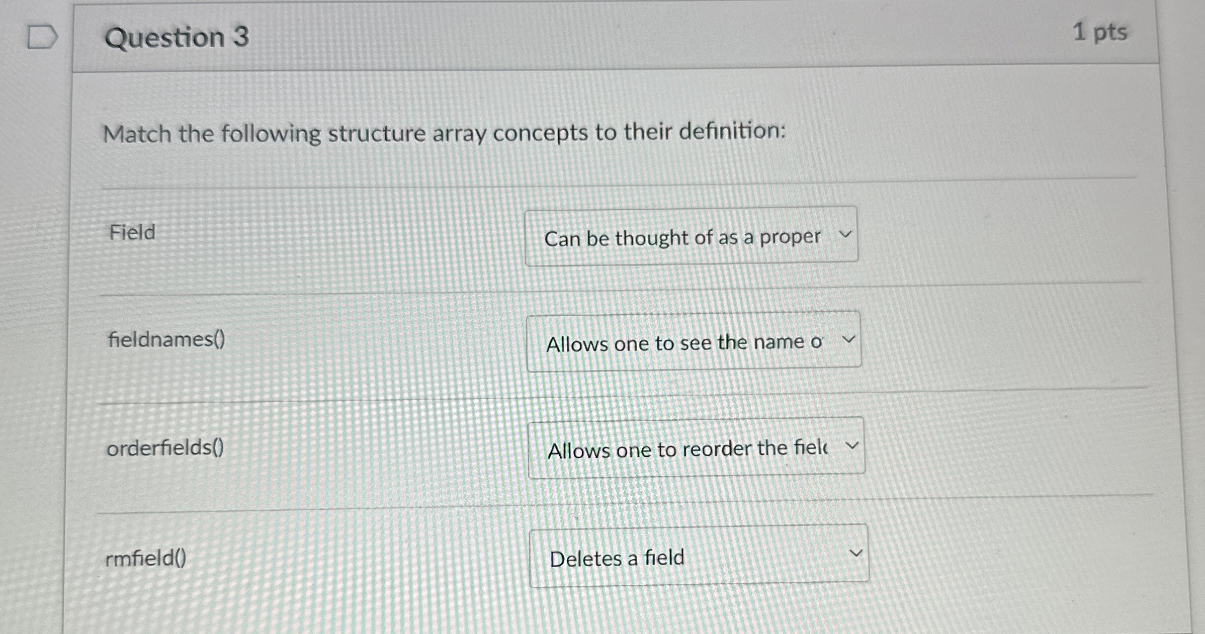 Question 3 1 pts Match the following structure