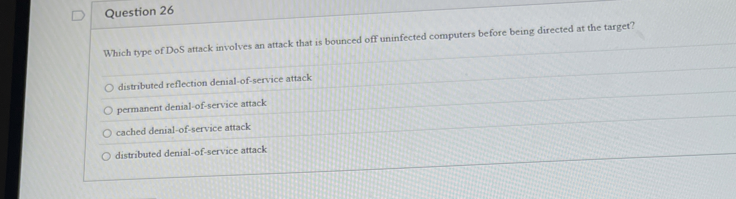 Question 2 6 Which type of DoS attack involves an