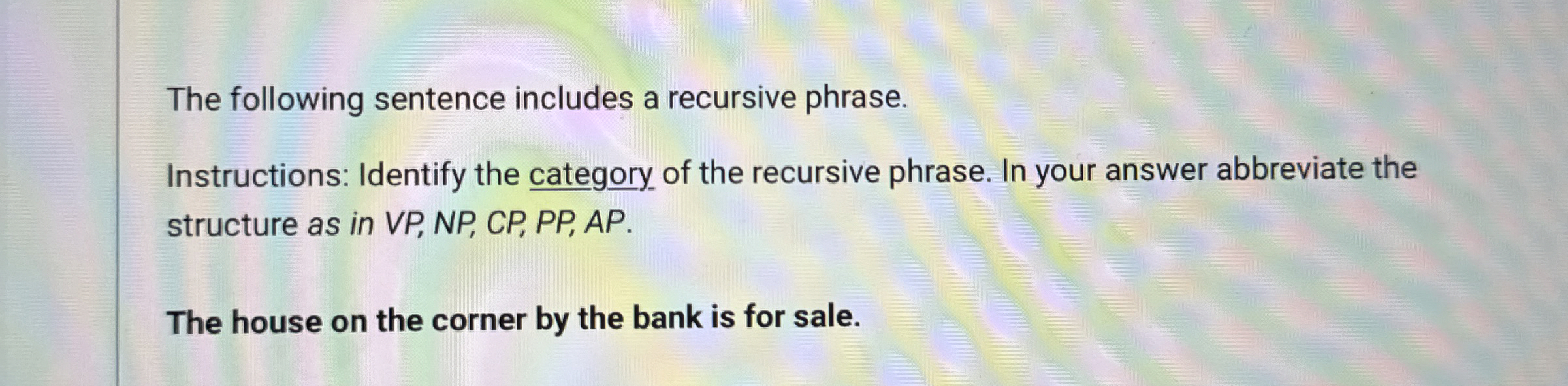 The following sentence includes a recursive