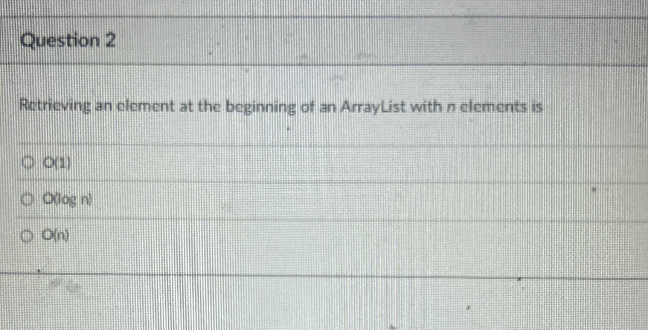 Question 2 Retrieving an element at the beginning