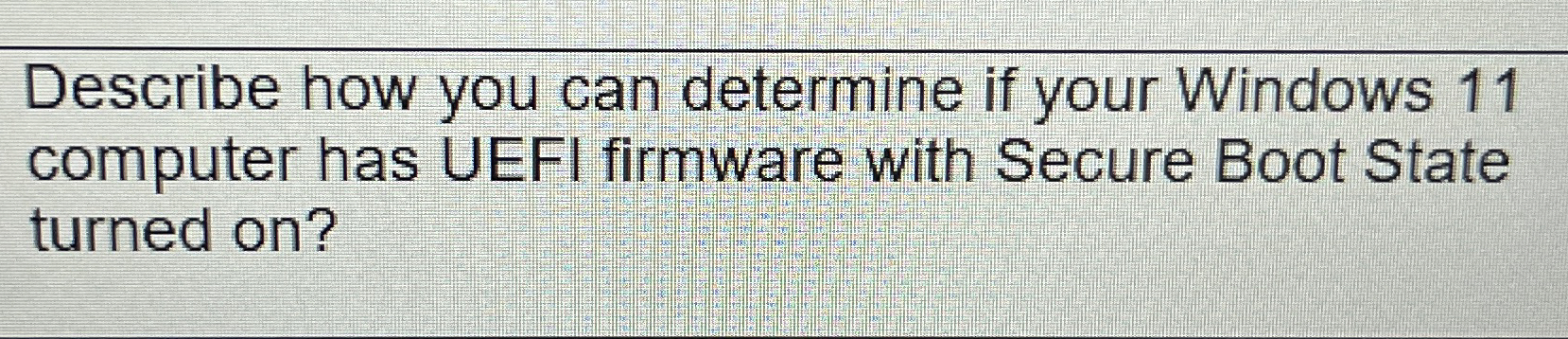 Describe how you can determine if your Windows 1