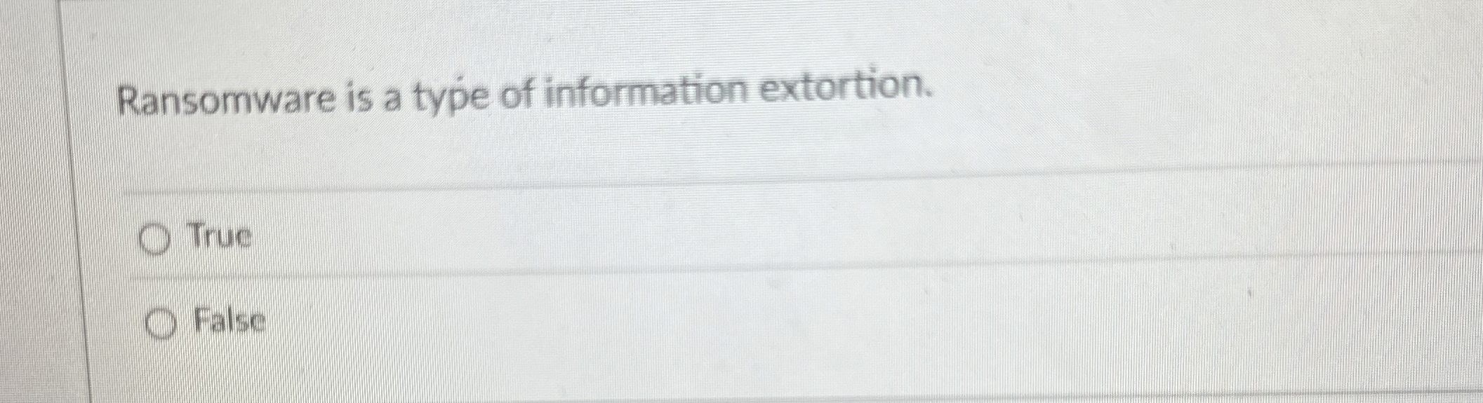 Ransomware is a type of information extortion.