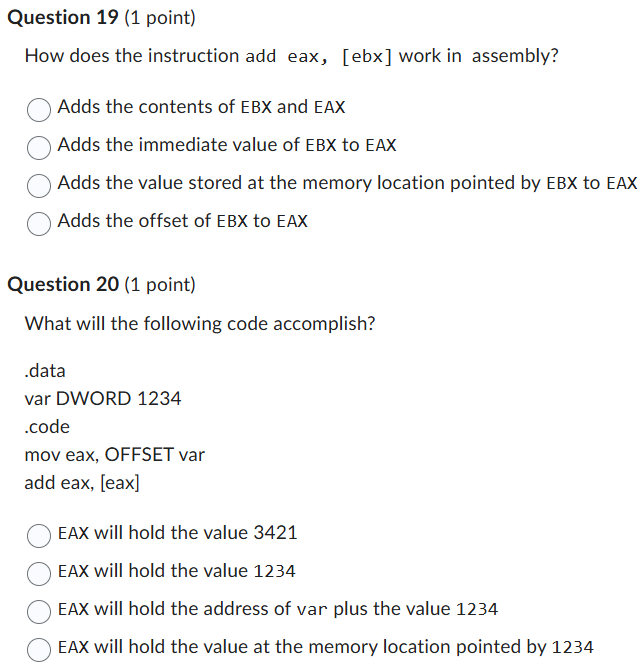 Question 1 9 ( 1 point ) How does the instruction