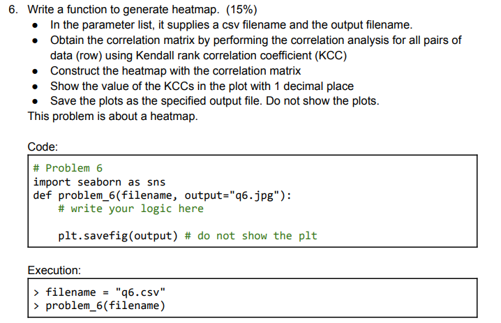 6 . Write a function to generate heatmap. ( 1 5 \