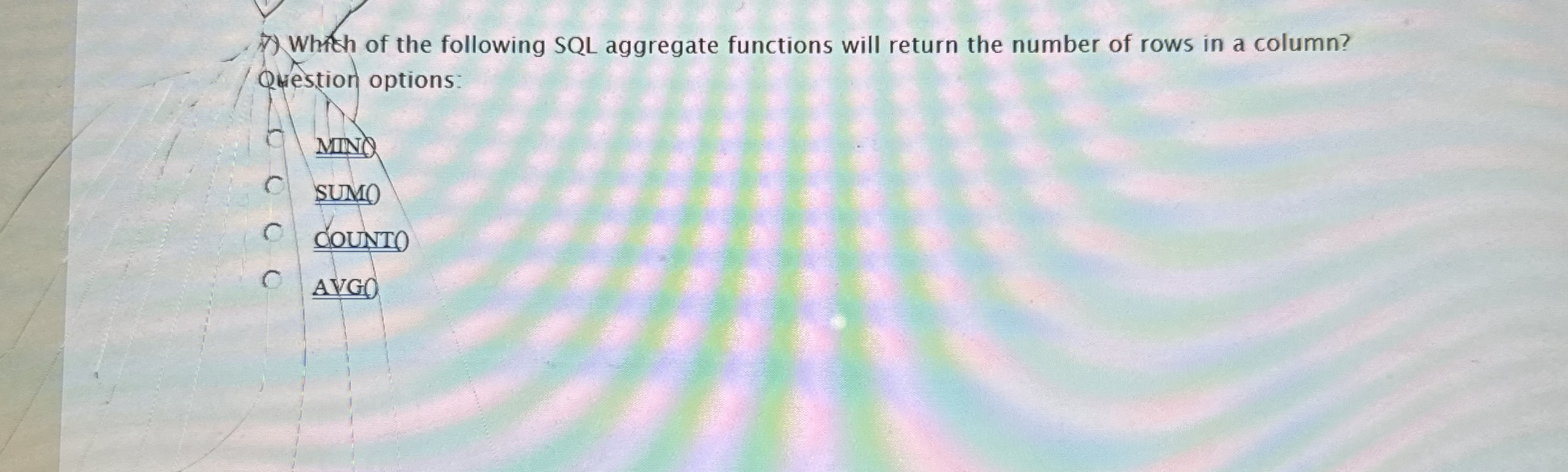 D ) Whath of the following SQL aggregate