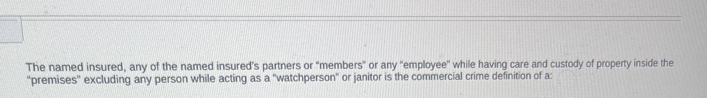 The named insured, any of the named insured's