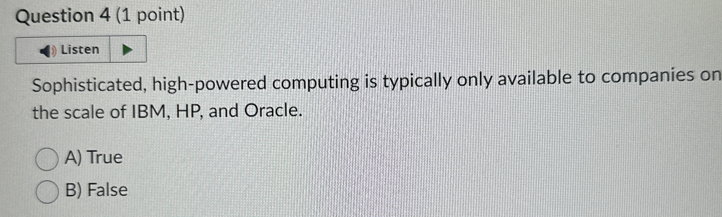 Question 4 ( 1 point ) Sophisticated, high -