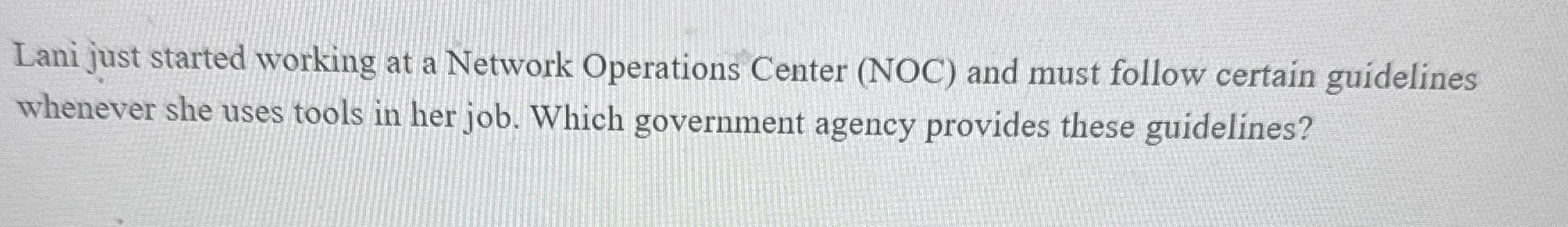 Lani just started working at a Network Operations