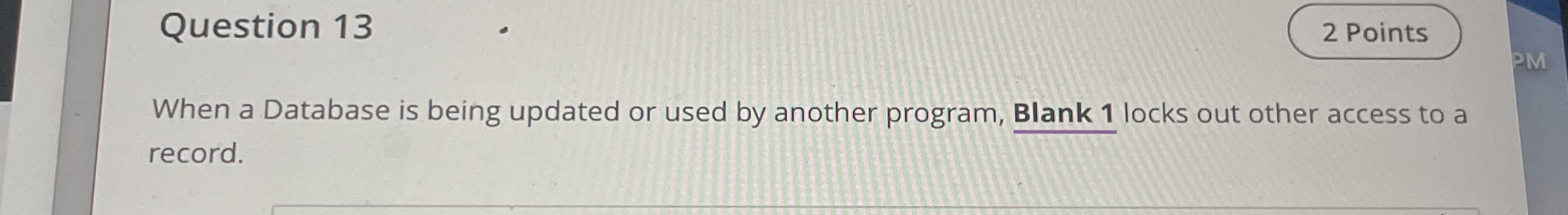 When a Database is being updated or used by