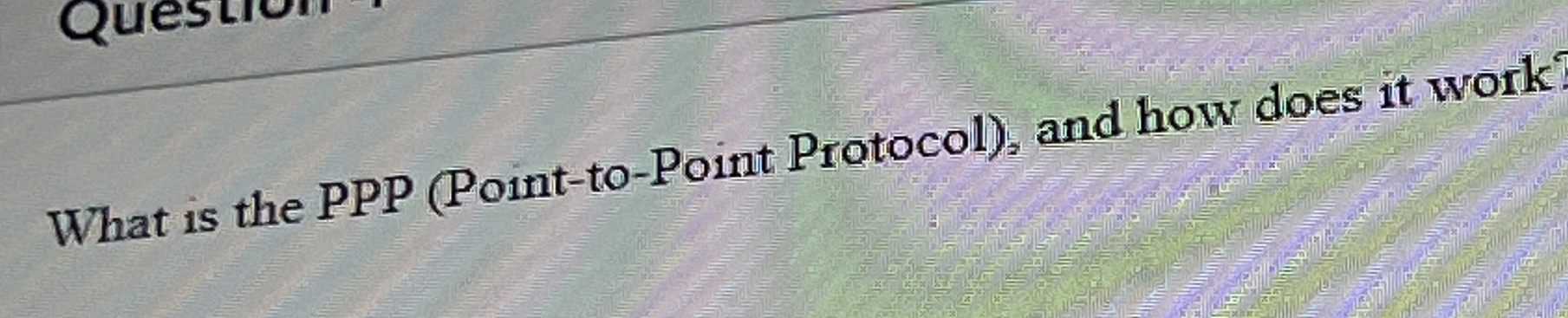 What is the PPP ( Point - to - Point Protocol ) ,