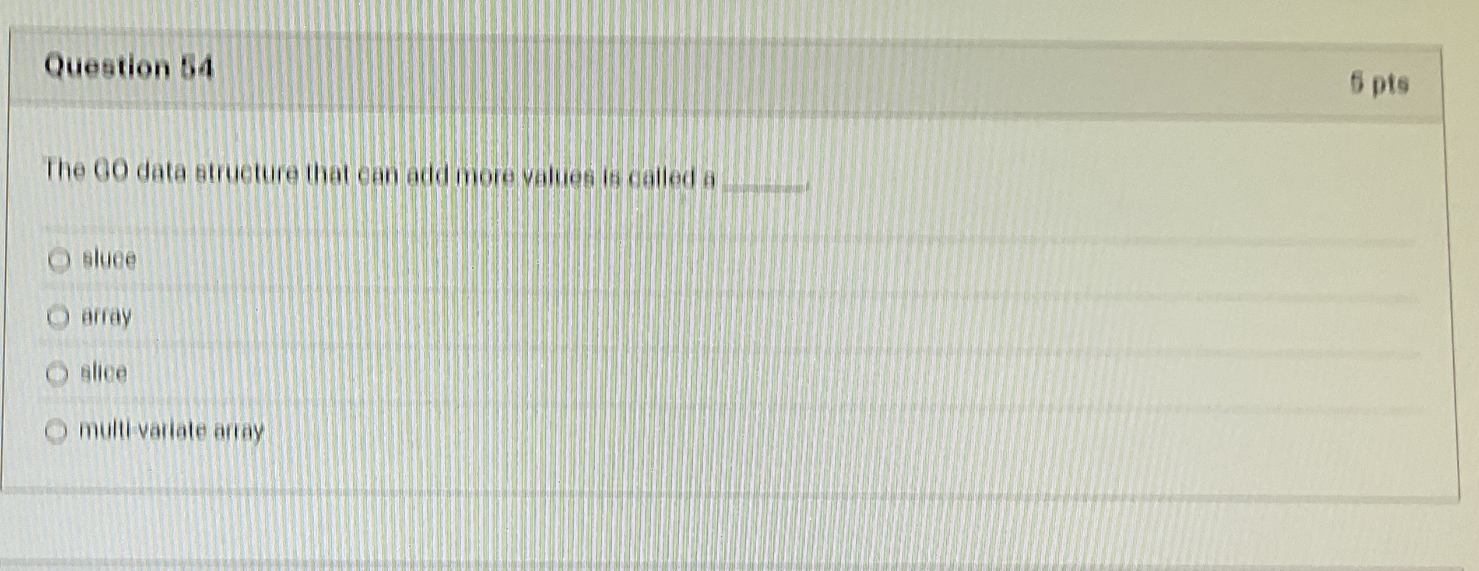 Question 6 4 6 pts The 6 0 data strueture that