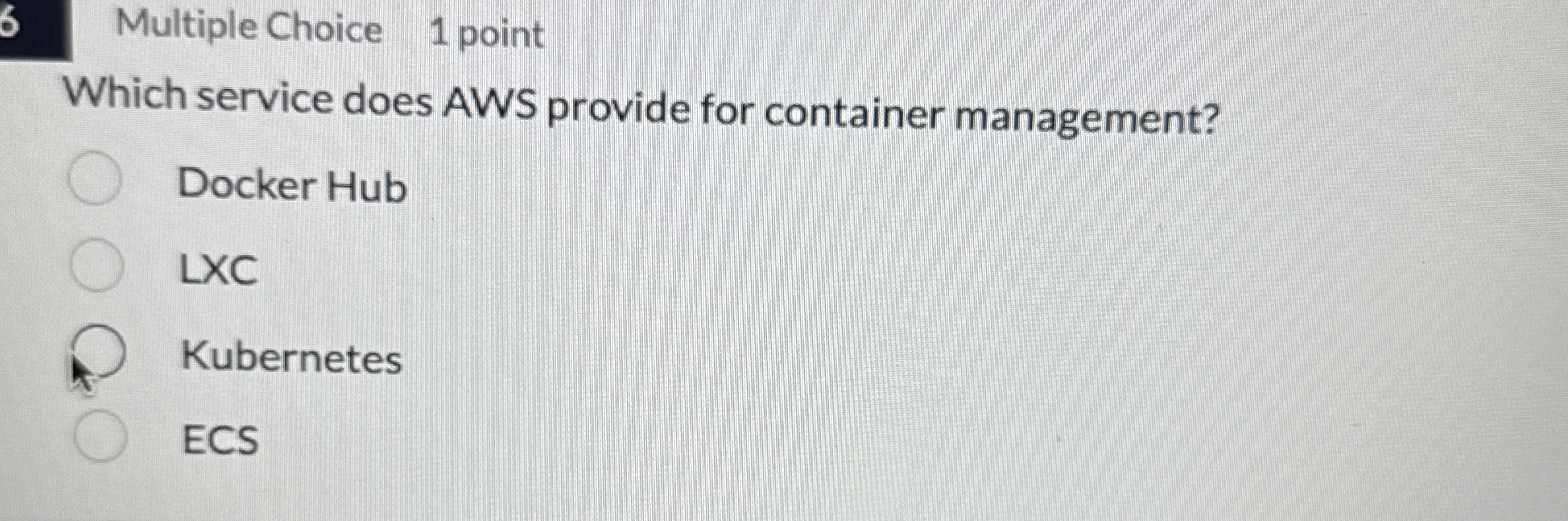 6 Multiple Choice 1 point Which service does AWS