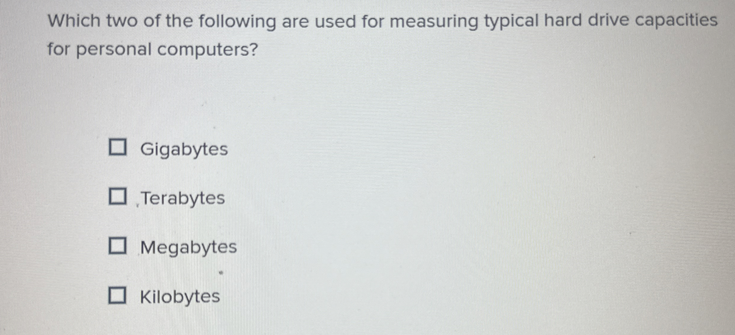Which two of the following are used for measuring