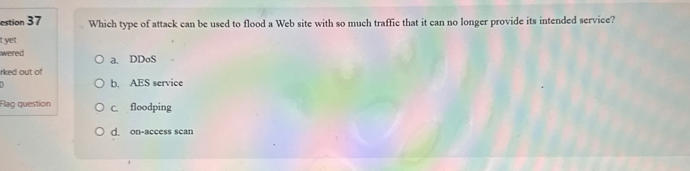 estion 3 7 Which type of attack can be used to