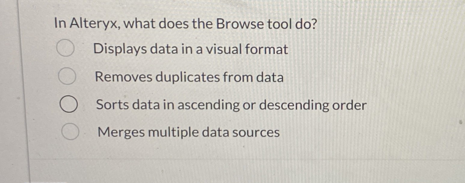 In Alteryx, what does the Browse tool do ?