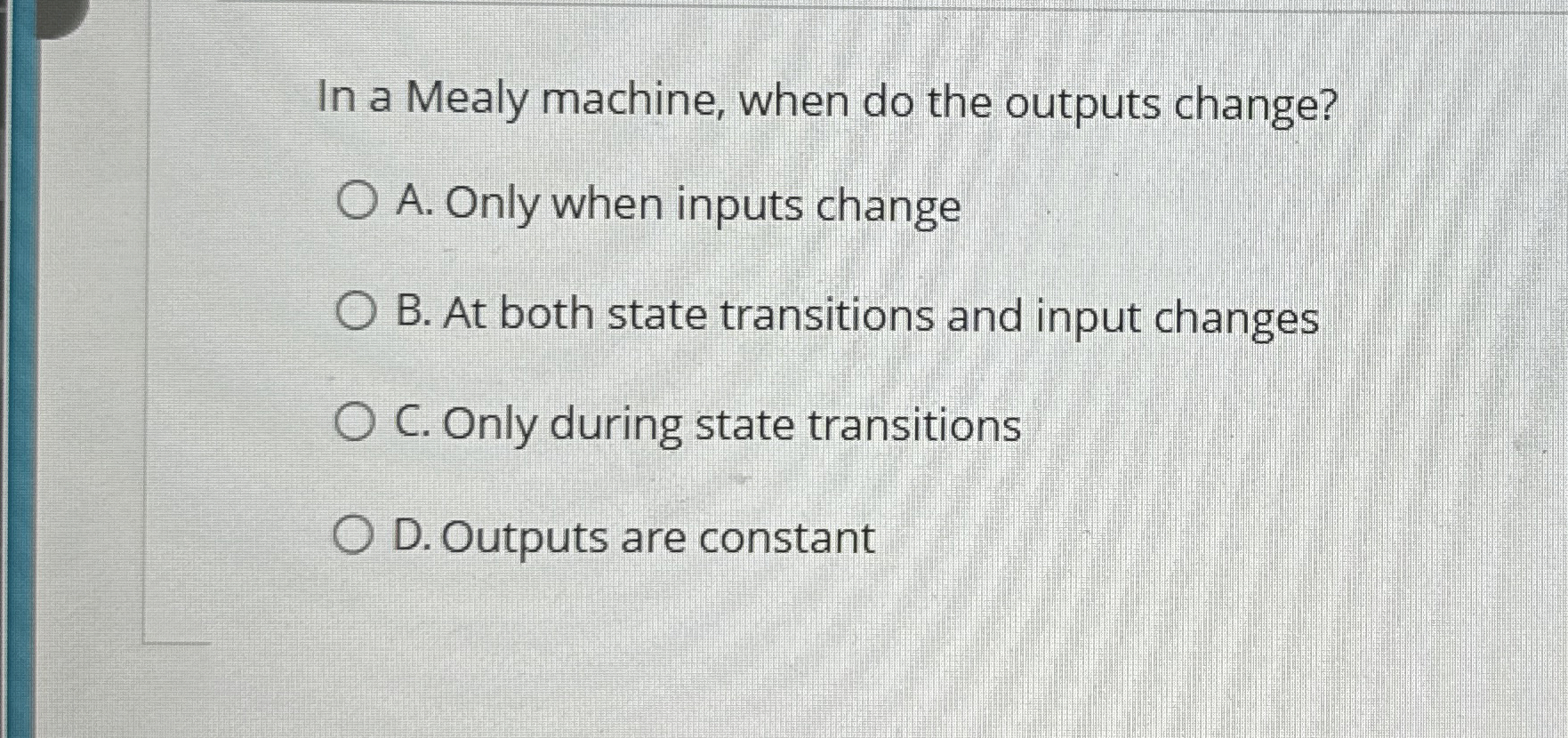 In a Mealy machine, when do the outputs change? A