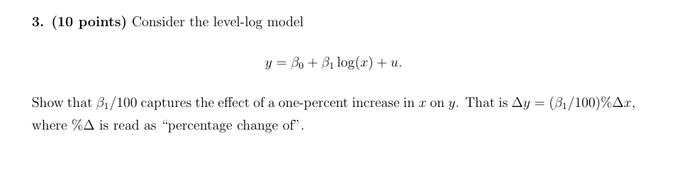 ( 1 0 points ) Consider the level - log model y =