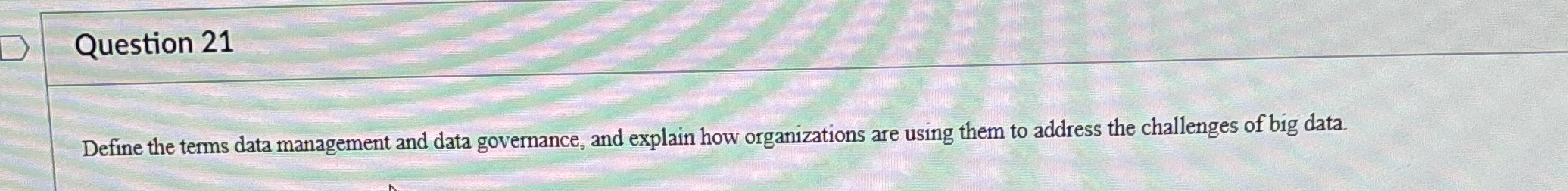 Question 2 1 Define the terms data management and