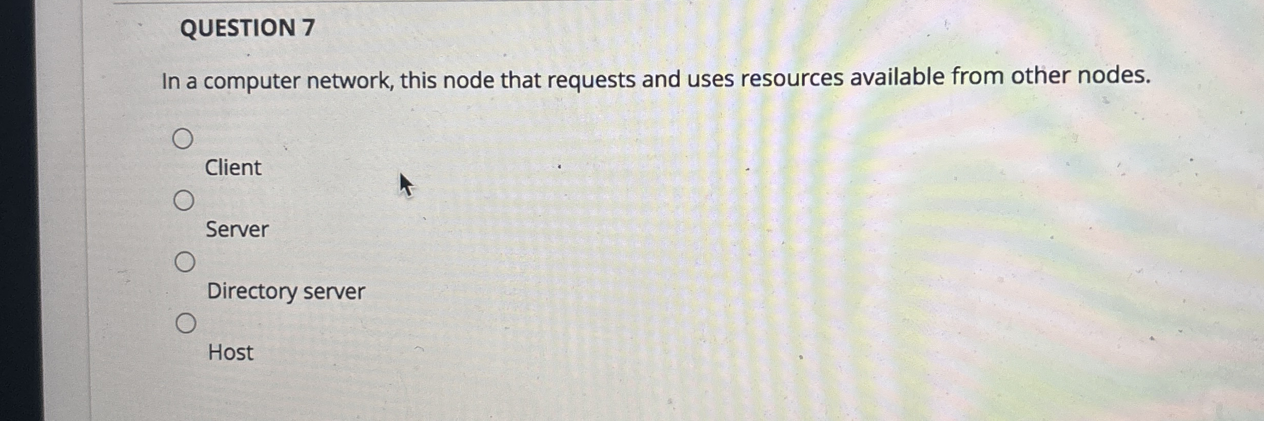 QUESTION 7 In a computer network, this node that
