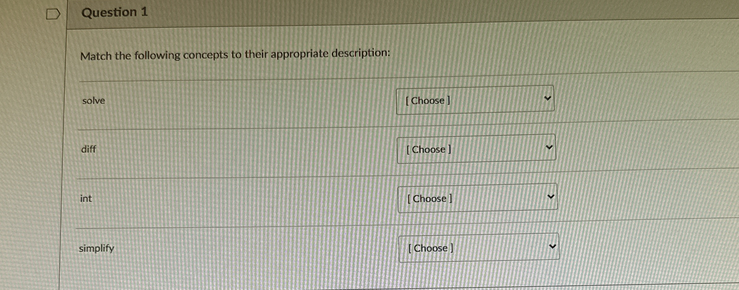 Question 1 Match the following concepts to their