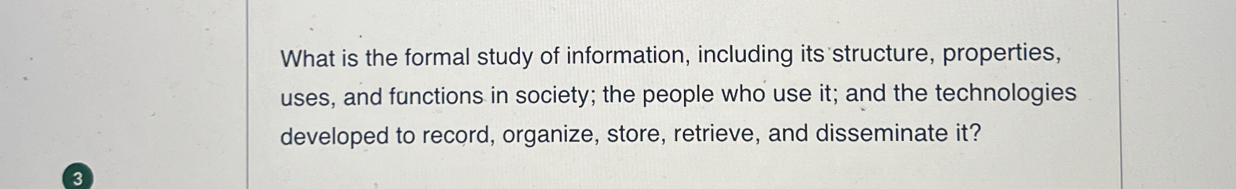 What is the formal study of information,